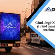 Când alegi OOH digital mobil și când rămâi la reclame pe autobuze/tramvaie