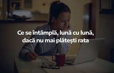 Ce se întâmplă, lună cu lună, dacă nu mai plătești rata