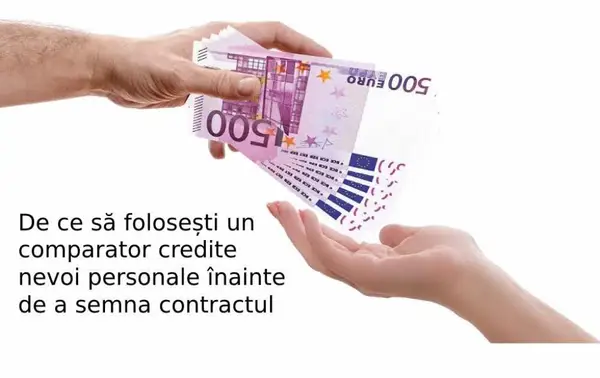 De ce să folosești un comparator credite nevoi personale înainte de a semna contractul