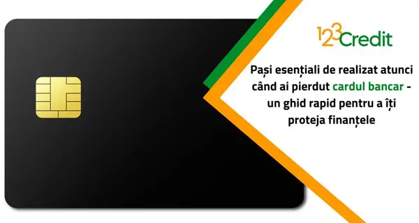 Pașii esențiali de realizat dacă ți-ai pierdut cardul bancar
